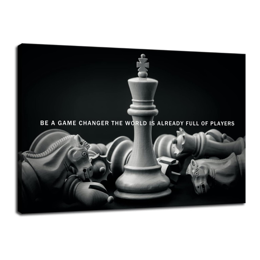 Be A Game Changer The World Is Already Full Of Players